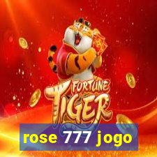 rose 777 jogo